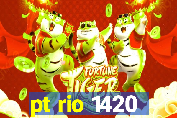 pt rio 1420